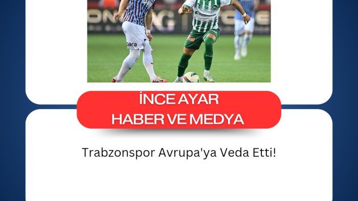 Trabzonspor Avrupa'ya Veda Etti!